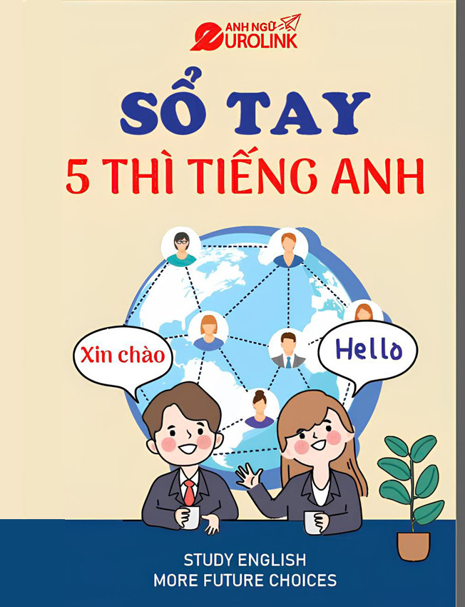 Sổ tay 5 thì căn bản được các thầy cô của Anh ngữ Eurolink chắp bút với mong muốn các bạn học sinh cấp 2 có một nguồn tư liệu tin cậy, ngắn gọn, dễ hiểu về thì trong tiếng Anh.